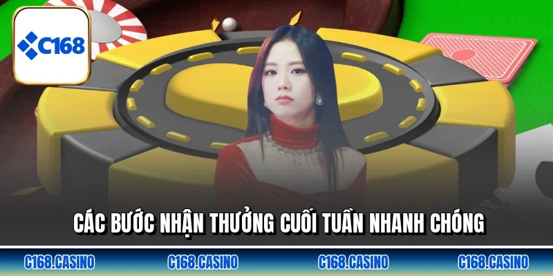 Các bước nhận thưởng cuối tuần nhanh chóng