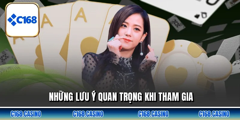 Những lưu ý quan trọng khi tham gia